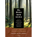 El Dios Que Sana/ The God Who Heals - Paperback