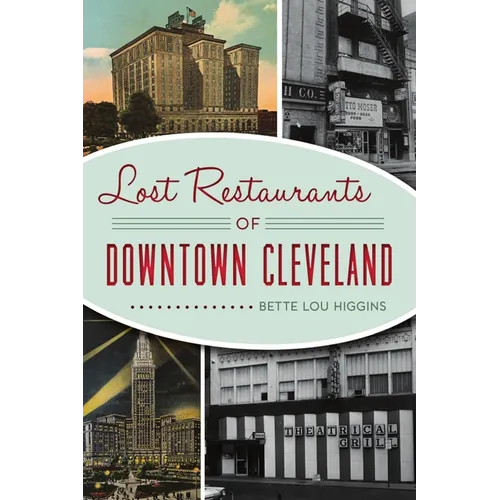 Lost Restaurants of Downtown Cleveland - Paperback