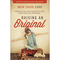 The Raising an Original: Parenting Each Child According to Their Unique God-Given Temperament - Paperback