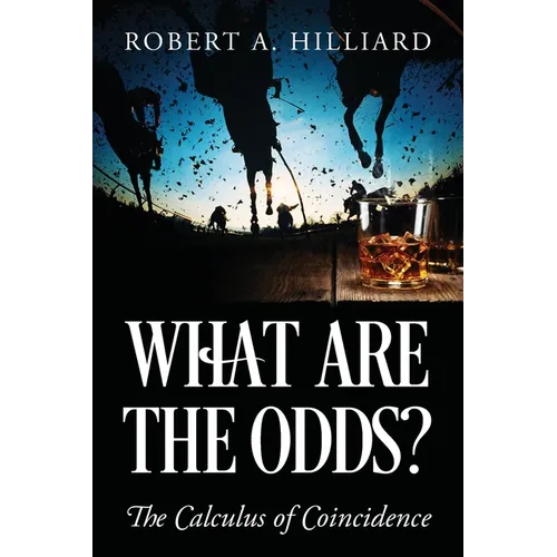 What Are the Odds? The Calculus of Coincidence - Paperback