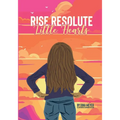 Rise Resolute, Little Hearts - Paperback