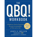 The QBQ! Workbook: A Hands-On Tool for Practicing Personal Accountability at Work and in Life - Paperback
