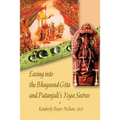 Easing into the Bhagavad Gita and Patanjali's Yoga Sutras - Paperback