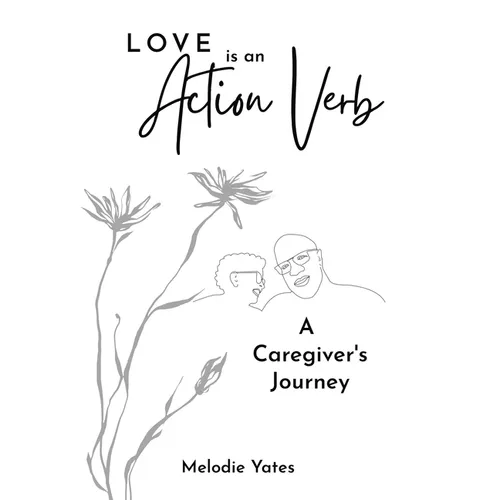 Love is an Action Verb: A Caregivers Journey - Paperback