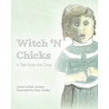 Witch 'N Chicks: A Tale from the Coop - Paperback