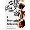 A Pentecostal Catechism - Paperback