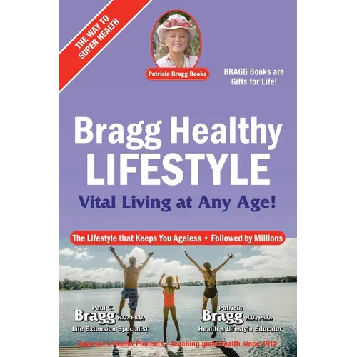 Bragg Healthy Lifestyle: Vital Living at Any Age - Paperback