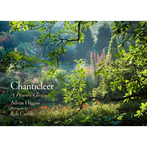 Chanticleer: A Pleasure Garden - Hardcover
