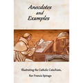 Anecdotes and Examples Illustrating the Catholic Catechism - Paperback