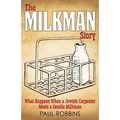 The Milkman Story: What Happens When a Jewish Carpenter Meets a Gentile Milkman - Paperback