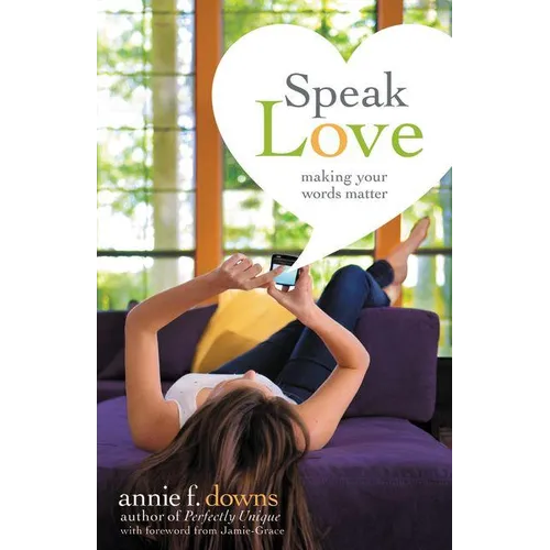 The Speak Love: Making Your Words Matter - Paperback