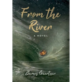 From the River - Hardcover