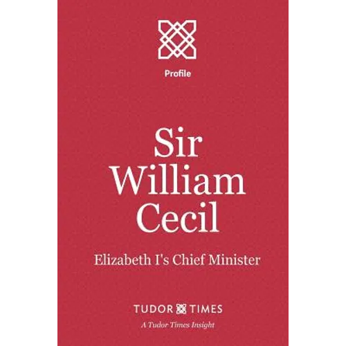 Sir William Cecil: Elizabeth I's Chief Minister - Paperback