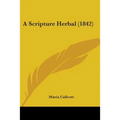 A Scripture Herbal (1842) - Paperback