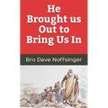 He Brought Us Out to Bring Us In - Paperback