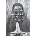When I Said No to "gods" - Paperback