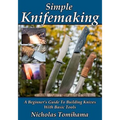 Simple Knifemaking: A Beginner's Guide To Building Knives With Basic Tools - Paperback