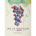 He Is Enough: Living in the Fullness of Jesus (a Study in Colossians) - Paperback