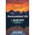 The Overexamined Life of Jacob Hart - Paperback