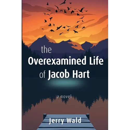 The Overexamined Life of Jacob Hart - Paperback