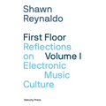 First Floor Volume 1: Reflections on Electronic Music Culture - Paperback