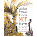 Adrian Simcox Does Not Have a Horse - Hardcover