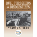 Bull Threshers and Bindlestiffs: Harvesting and Threshing on the North American Plains - Paperback