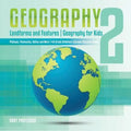 Geography 2 - Landforms and Features Geography for Kids - Plateaus, Peninsulas, Deltas and More 4th Grade Children's Science Education books - Paperback
