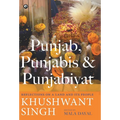 Punjab, Punjabis and Punjabiyat: Reflections on a Land and its People - Hardcover