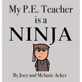 My P.E. Teacher is a Ninja - Hardcover