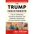 The Trump Indictments: The 91 Criminal Counts Against the Former President of the United States - Paperback