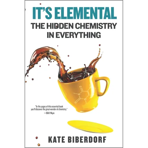 It's Elemental: The Hidden Chemistry in Everything - Paperback