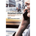 Perpetual Contact: Mobile Communication, Private Talk, Public Performance - Paperback