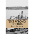 The Wrong Choice: (le Choix Erroné) - Paperback