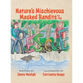 Nature's Mischievous Masked Bandits to the Rescue - Hardcover