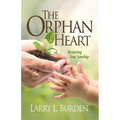 The Orphan Heart: Restoring True Sonship - Paperback