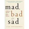 Mad, Bad, and Sad: A History of Women and the Mind Doctors - Paperback