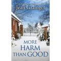 More Harm Than Good: The Kilteegan Bridge Story - Book 3 - Hardcover