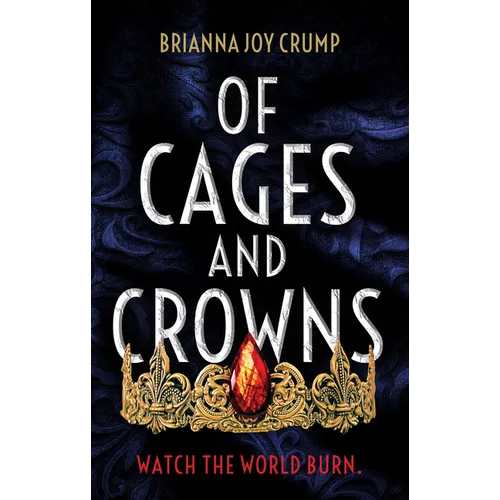 Of Cages and Crowns - Hardcover