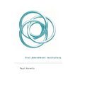 First Amendment Institutions - Hardcover