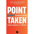 Point Taken: Brilliant Business Advice from Women at the Top - Paperback