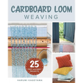 Cardboard Loom Weaving: 25 Fast and Easy Projects - Paperback