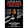 Urban Trauma: A Legacy of Racism - Paperback