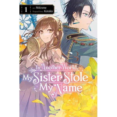In Another World, My Sister Stole My Name, Vol. 1: Volume 1 - Paperback