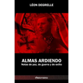 Almas Ardiendo: Notas de paz, de guerra y de exilio - Paperback