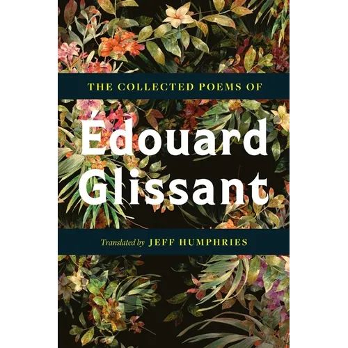 The Collected Poems of Édouard Glissant - Paperback