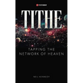 Tithe: Tapping the Network of Heaven - Paperback