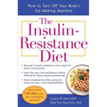 The Insulin-Resistance Diet--Revised and Updated: How to Turn Off Your Body's Fat-Making Machine - Paperback