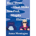 How Does That Make You Feel, Magda Eklund? - Hardcover