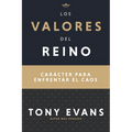 Los Valores del Reino: Carácter Para Enfrentar El Caos (Spanish Language Edition, Kingdom Values (Spanish)) - Paperback